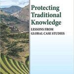 خرید و دانلود نسخه کامل کتاب Protecting Traditional Knowledge Lessons from Global Case Studies (Elgar Intellectual Property and Global Development) [2020] –  PDF