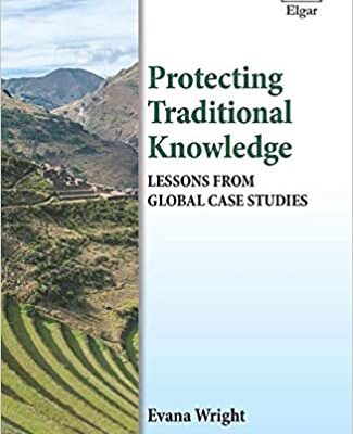 خرید و دانلود نسخه کامل کتاب Protecting Traditional Knowledge Lessons from Global Case Studies (Elgar Intellectual Property and Global Development) [2020] –  PDF