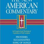 خرید و دانلود نسخه کامل کتاب Proverbs, Ecclesiastes, Song of Songs (New American Commentary)