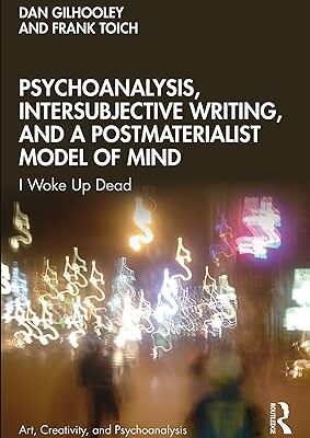 خرید و دانلود نسخه کامل کتاب Psychoanalysis, Intersubjective Writing, and a Postmaterialist Model of Mind : I Woke Up Dead –  Pdf