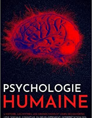 خرید و دانلود نسخه کامل کتاب PSYCHOLOGIE HUMAINE: L’histoire, les mythes, les grands noms et leurs découvertes – Psy. sociale, cognitive, du développement; Interprétation des rêves; Psychanalyse; –  +  pdf
