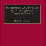 خرید و دانلود نسخه کامل کتاب Punishment and Process in International Criminal Trials (International and Comparative Criminal Justice) –  PDF