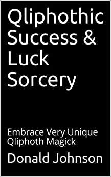 خرید و دانلود نسخه کامل کتاب Qliphothic Success & Luck Sorcery: Embrace Very Unique Qliphoth Magick –  +  pdf