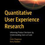 خرید و دانلود نسخه کامل کتاب Quantitative User Experience Research: Informing Product Decisions by Understanding Users at Scale