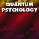 خرید و دانلود نسخه کامل کتاب Quantum Psychology: How Brain Software Programs You and Your World – PDF