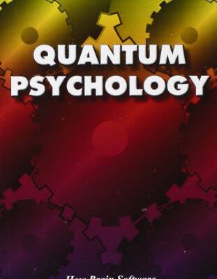 خرید و دانلود نسخه کامل کتاب Quantum Psychology: How Brain Software Programs You and Your World – PDF