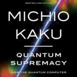 خرید و دانلود نسخه کامل کتاب Quantum Supremacy: How the Quantum Computer Revolution Will Change Everything