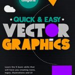 خرید و دانلود نسخه کامل کتاب Quick And Easy Vector Graphics: Learn the 5 basic skills that will have you creating icons, logos, illustrations and UI in minutes –   +  Pdf