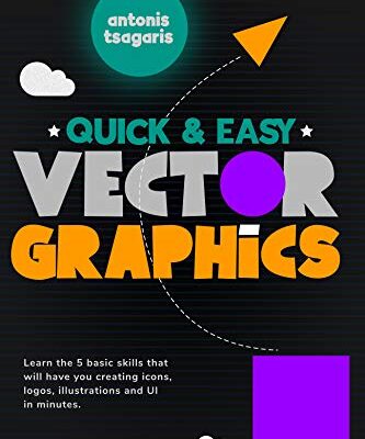 خرید و دانلود نسخه کامل کتاب Quick And Easy Vector Graphics: Learn the 5 basic skills that will have you creating icons, logos, illustrations and UI in minutes –   +  Pdf