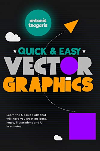 خرید و دانلود نسخه کامل کتاب Quick And Easy Vector Graphics: Learn the 5 basic skills that will have you creating icons, logos, illustrations and UI in minutes – + Pdf_683e905b13547.jpeg خرید و دانلود نسخه کامل کتاب Quick And Easy Vector Graphics: Learn the 5 basic skills that will have you creating icons, logos, illustrations and UI in minutes – + Pdf