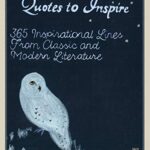خرید و دانلود نسخه کامل کتاب Quotes to Inspire: 365 Inspirational Lines from Classic and Modern Literature –  +  Pdf