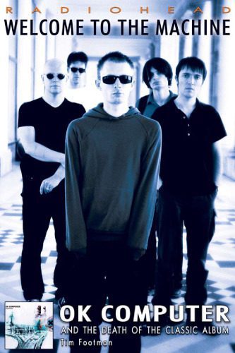 خرید و دانلود نسخه کامل کتاب Radiohead: Welcome to the Machine: OK Computer and the Death of the Classic Album_685fb0f73b701.jpeg خرید و دانلود نسخه کامل کتاب Radiohead: Welcome to the Machine: OK Computer and the Death of the Classic Album