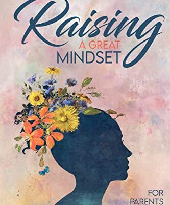 خرید و دانلود نسخه کامل کتاب Raising A Great Mindset: For Parents With Teenagers  –  +  Pdf