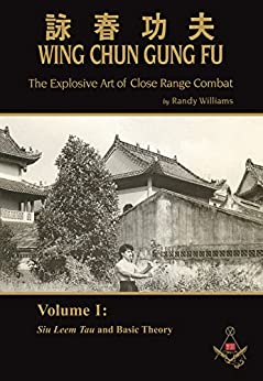خرید و دانلود نسخه کامل کتاب Randy Williams Wing Chun Gung Fu: The Explosive Art of Close Range Combat, Volume 1 –  +  Pdf