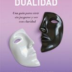 خرید و دانلود نسخه کامل کتاب Rasgar el velo de la dualidad (NUEVA CONSCIENCIA) (Spanish Edition) –  +  pdf