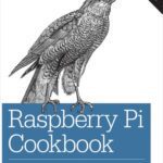 خرید و دانلود نسخه کامل کتاب Raspberry Pi cookbook: software and hardware problems and solutions
