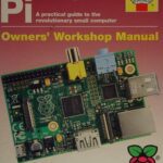 خرید و دانلود نسخه کامل کتاب Raspberry Pi Owners’ Workshop Manual: A Practical Guide to the Revolutionary Small Computer