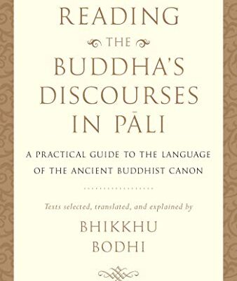 خرید و دانلود نسخه کامل کتاب Reading the Buddha’s Discourses in Pali: A Practical Guide to the Language of the Ancient Buddhist Canon –  +  Pdf