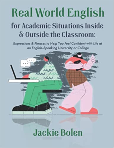 خرید و دانلود نسخه کامل کتاب Real World English for Academic Situations Inside & Outside the Classroom: Expressions & Phrases to Help You Feel Confident with Life – + PDF_68442700b07cc.jpeg خرید و دانلود نسخه کامل کتاب Real World English for Academic Situations Inside & Outside the Classroom: Expressions & Phrases to Help You Feel Confident with Life – + PDF