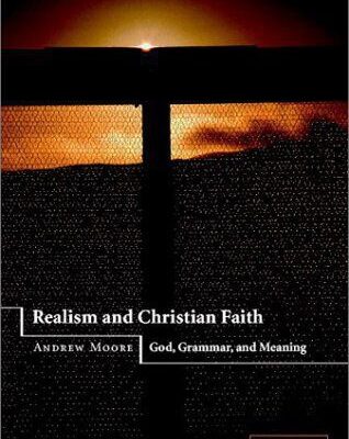 خرید و دانلود نسخه کامل کتاب Realism and Christian Faith: God, Grammar, and Meaning –  PDF