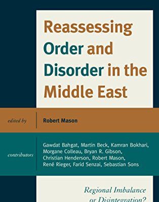 خرید و دانلود نسخه کامل کتاب Reassessing Order and Disorder in the Middle East: Regional Imbalance or Disintegration –  Pdf