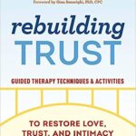 خرید و دانلود نسخه کامل کتاب Rebuilding Trust: Guided Therapy Techniques and Activities to Restore Love, Trust, and Intimacy in Your Relationship –  +  Pdf