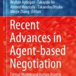 خرید و دانلود نسخه کامل کتاب Recent Advances in Agent-based Negotiation: Formal Models and Human Aspects