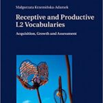 خرید و دانلود نسخه کامل کتاب Receptive and Productive L2 Vocabularies: Acquisition, Growth and Assessment (Sounds – Meaning – Communication)