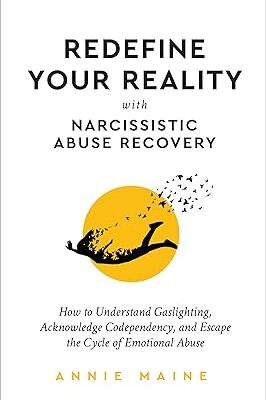 خرید و دانلود نسخه کامل کتاب Redefine Your Reality with Narcissistic Abuse Recovery: How To Understand Gaslighting, Acknowledge Codependency, And Escape The Cycle Of Emotional Abuse –  +  Pdf