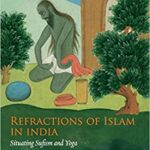 خرید و دانلود نسخه کامل کتاب Refractions of Islam in India: Situating Sufism and Yoga –  Pdf