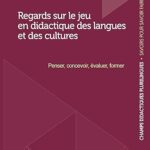 خرید و دانلود نسخه کامل کتاب Regards sur le jeu en didactique des langues et des cultures: Penser, concevoir, évaluer, former (Champs Didactiques Plurilingues : données pour des … de la recherche”, 9) (French Edition) –  Pdf
