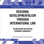 خرید و دانلود نسخه کامل کتاب Regional Developmentalism through Law: Establishing an African Economic Community (Routledge Research in International Law) –  PDF