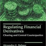 خرید و دانلود نسخه کامل کتاب Regulating Financial Derivatives: Clearing and Central Counterparties (Elgar Financial Law series)