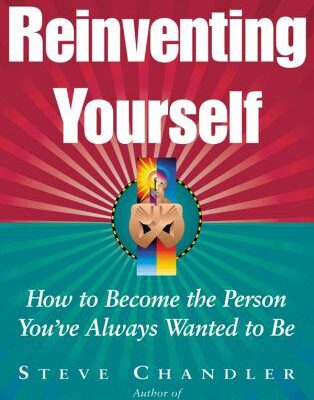 خرید و دانلود نسخه کامل کتاب Reinventing Yourself: How To Become The Person You’ve Always Wanted To Be – PDF