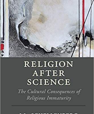 خرید و دانلود نسخه کامل کتاب Religion after Science: The Cultural Consequences of Religious Immaturity – Pdf
