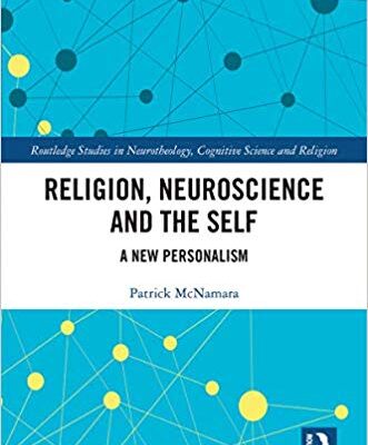 خرید و دانلود نسخه کامل کتاب Religion, Neuroscience and the Self: A New Personalism (Routledge Studies in Neurotheology, Cognitive Science and Religion)