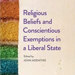 خرید و دانلود نسخه کامل کتاب Religious Beliefs and Conscientious Exemptions in a Liberal State –  PDF