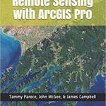 خرید و دانلود نسخه کامل کتاب Remote Sensing with ArcGIS Pro –  +  pdf
