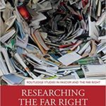 خرید و دانلود نسخه کامل کتاب Researching the Far Right: Theory, Method and Practice (Routledge Studies in Fascism and the Far Right) –  PDF