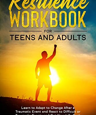 خرید و دانلود نسخه کامل کتاب Resilience Workbook: for Teens and Adults Learn to Adapt to Change After a Traumatic Event and React to Difficult or Traumatic Events and Get Your Life Back –  +  Pdf