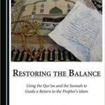 خرید و دانلود نسخه کامل کتاب Restoring the Balance: Using the Qur’an and the Sunnah to Guide a Return to the Prophet’s Islam