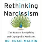 خرید و دانلود نسخه کامل کتاب Rethinking Narcissism:  The Secret to Recognizing and Coping with Narcissists