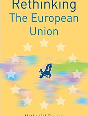 خرید و دانلود نسخه کامل کتاب Rethinking the European Union (Rethinking World Politics) –  PDF