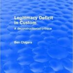 خرید و دانلود نسخه کامل کتاب Revival: Legitimacy Deficit in Custom: Towards a Deconstructionist Theory (2001): Towards a Deconstructionist Theory (Routledge Revivals)[2017] –  PDF