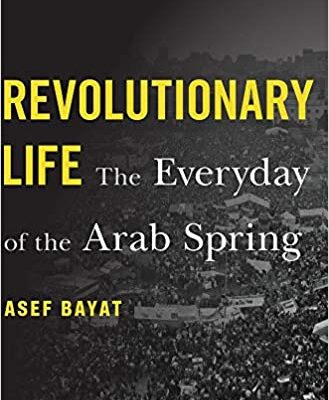 خرید و دانلود نسخه کامل کتاب Revolutionary Life: The Everyday of the Arab Spring [2021] –  PDF
