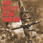 خرید و دانلود نسخه کامل کتاب Rhetoric and Reality in Air Warfare: The Evolution of British and American Ideas about Strategic Bombing, 1914-1945 (Princeton Studies in International History and Politics) –  PDF