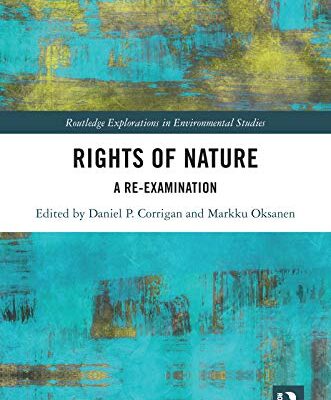 خرید و دانلود نسخه کامل کتاب Rights of Nature: A Re-examination (Routledge Explorations in Environmental Studies) –  PDF