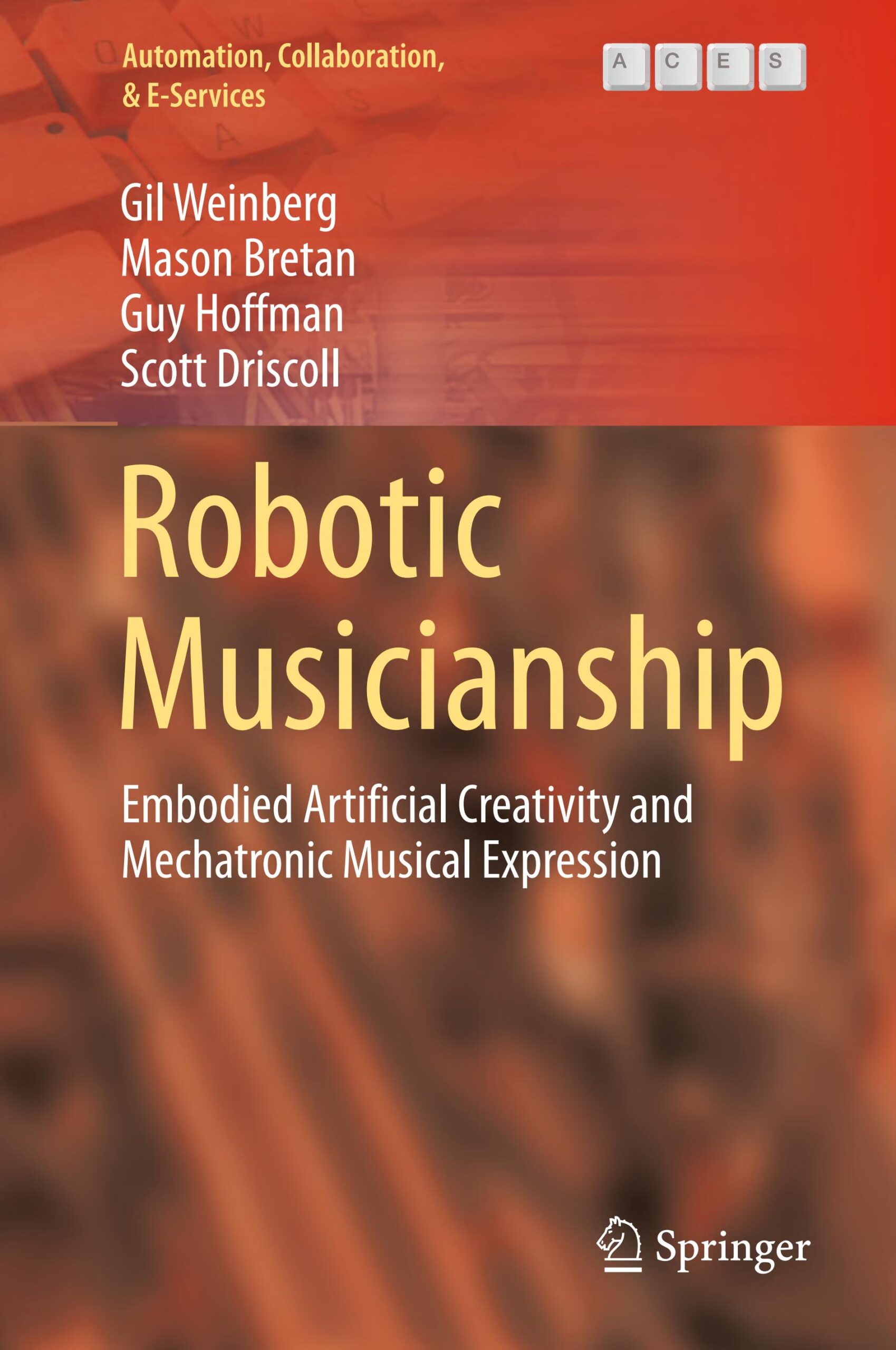 خرید و دانلود نسخه کامل کتاب Robotic Musicianship: Embodied Artificial Creativity and Mechatronic Musical Expression_68503f5b3878b.jpeg خرید و دانلود نسخه کامل کتاب Robotic Musicianship: Embodied Artificial Creativity and Mechatronic Musical Expression