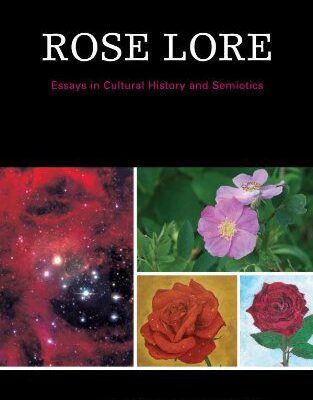 خرید و دانلود نسخه کامل کتاب Rose Lore: Essays in Semiotics and Cultural History –  PDF