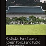 خرید و دانلود نسخه کامل کتاب Routledge Handbook of Korean Politics and Public Administration[2020] –  PDF